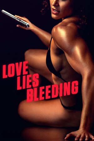 Download  Love Lies Bleeding (2024) Dual Audio [Hindi - English] BluRay 480p [480MB] | 720p [1.1GB] | 1080p [3GB]